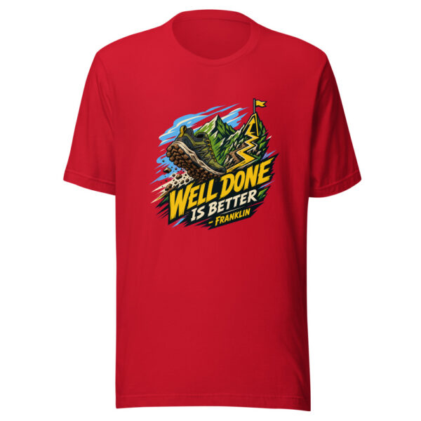 Well Done Is Better - Franklin Graphic Tee mockup 20