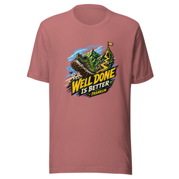 Well Done Is Better - Franklin Graphic Tee mockup 21
