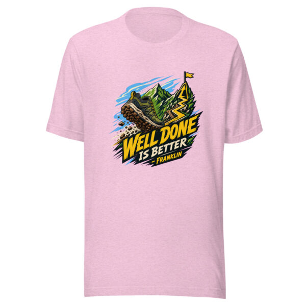 Well Done Is Better - Franklin Graphic Tee mockup 23