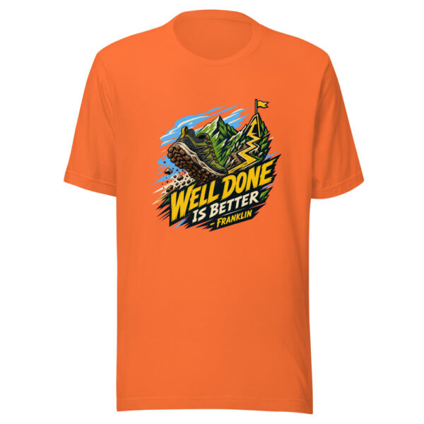 Well Done Is Better - Franklin Graphic Tee mockup 4
