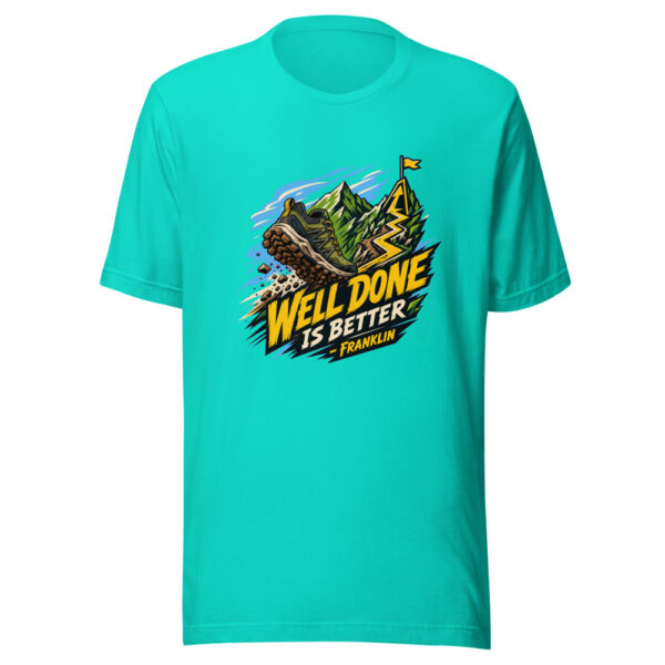 Well Done Is Better - Franklin Graphic Tee mockup 5
