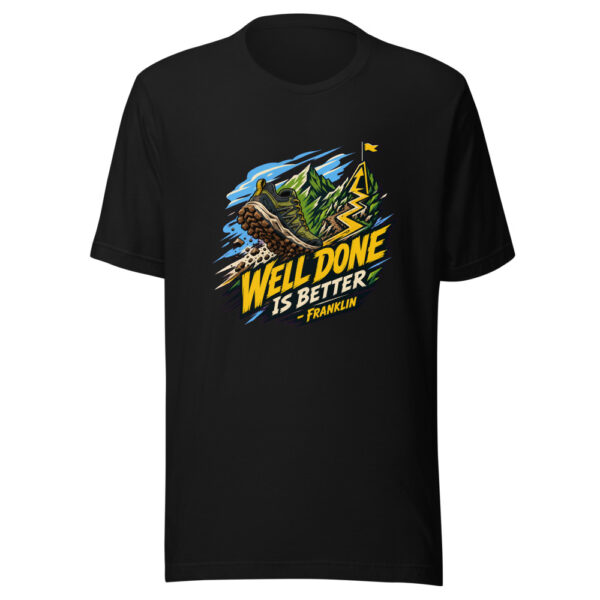 Well Done Is Better - Franklin Graphic Tee mockup 7