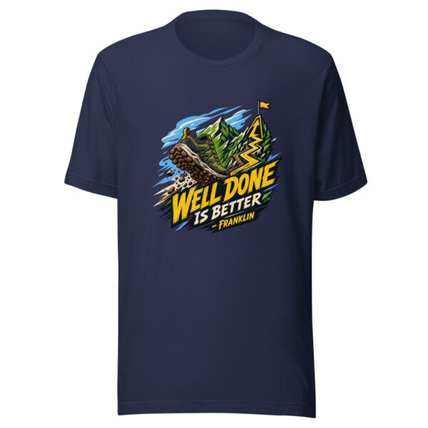 Well Done Is Better - Franklin Graphic Tee mockup 9