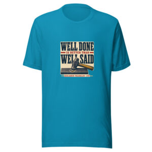 Well Done Is Better Than Well Said — Benjamin Franklin Well-done-better-letterpress Graphic Tee front view