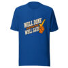 Well Done Is Better Than Well Said Well-done-franklin Graphic Tee mockup 1 Well Done Is Better Than Well Said Well-done-franklin Graphic Tee front view