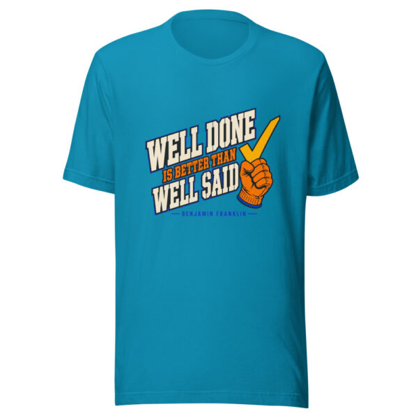 Well Done Is Better Than Well Said Well-done-franklin Graphic Tee mockup 2 Well Done Is Better Than Well Said Well-done-franklin Graphic Tee mockup 2