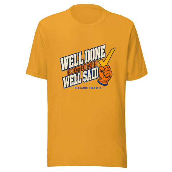 Well Done Is Better Than Well Said Well-done-franklin Graphic Tee mockup 3 Well Done Is Better Than Well Said Well-done-franklin Graphic Tee mockup 3