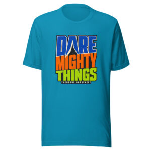 Dare Mighty Things — Theodore Roosevelt Historic-quote-streetwear Graphic Tee mockup 1 Dare Mighty Things — Theodore Roosevelt Historic-quote-streetwear Graphic Tee front view