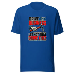 Drive Thy Business; Let Not That Drive Thee — Benjamin Franklin Drive-thy-business Graphic Tee mockup 1 Drive Thy Business; Let Not That Drive Thee — Benjamin Franklin Drive-thy-business Graphic Tee front view