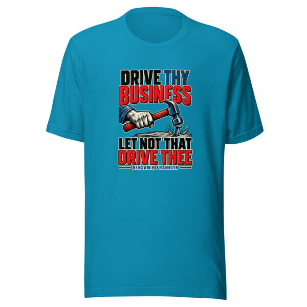 Drive Thy Business; Let Not That Drive Thee — Benjamin Franklin Drive-thy-business Graphic Tee mockup 2