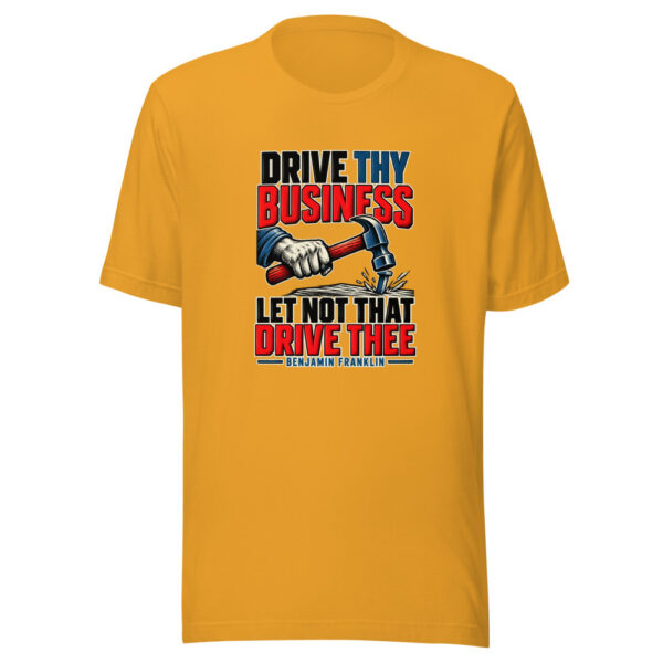 Drive Thy Business; Let Not That Drive Thee — Benjamin Franklin Drive-thy-business Graphic Tee mockup 3