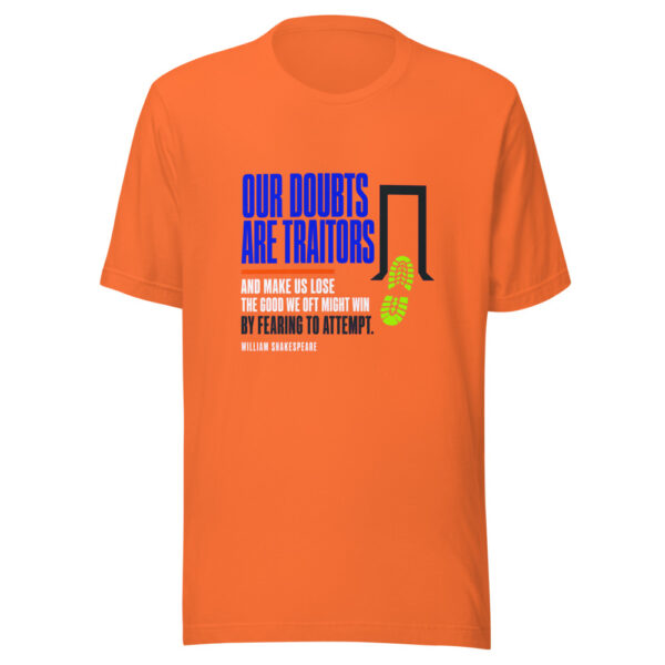 Our Doubts Are Traitors, And Make Us Lose The Good We Oft Might Win By Fearing To Attempt — William Shakespeare Courage-against-doubt Graphic Tee mockup 1 Our Doubts Are Traitors, And Make Us Lose The Good We Oft Might Win By Fearing To Attempt — William Shakespeare Courage-against-doubt Graphic Tee front view