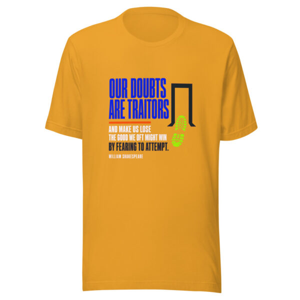 Our Doubts Are Traitors, And Make Us Lose The Good We Oft Might Win By Fearing To Attempt — William Shakespeare Courage-against-doubt Graphic Tee mockup 3 Our Doubts Are Traitors, And Make Us Lose The Good We Oft Might Win By Fearing To Attempt — William Shakespeare Courage-against-doubt Graphic Tee mockup 3