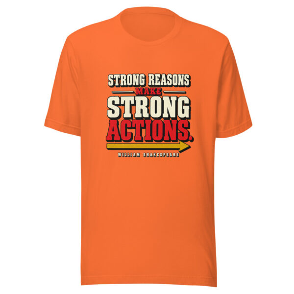 Strong Reasons Make Strong Actions — William Shakespeare Strong-reasons-strong-actions Graphic Tee front view