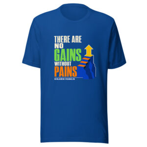 There Are No Gains Without Pains — Benjamin Franklin Franklin-gains-pains Graphic Tee mockup 1 There Are No Gains Without Pains — Benjamin Franklin Franklin-gains-pains Graphic Tee front view