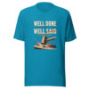 Well Done Is Better Than Well Said - Benjamin Franklin Graphic Tee front view