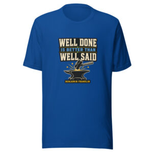 Well Done Is Better Than Well Said - Benjamin Franklin Graphic Tee mockup 1 Well Done Is Better Than Well Said - Benjamin Franklin Graphic Tee front view