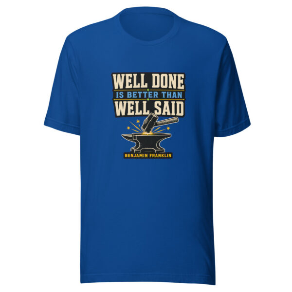 Well Done Is Better Than Well Said - Benjamin Franklin Graphic Tee mockup 1 Well Done Is Better Than Well Said - Benjamin Franklin Graphic Tee front view