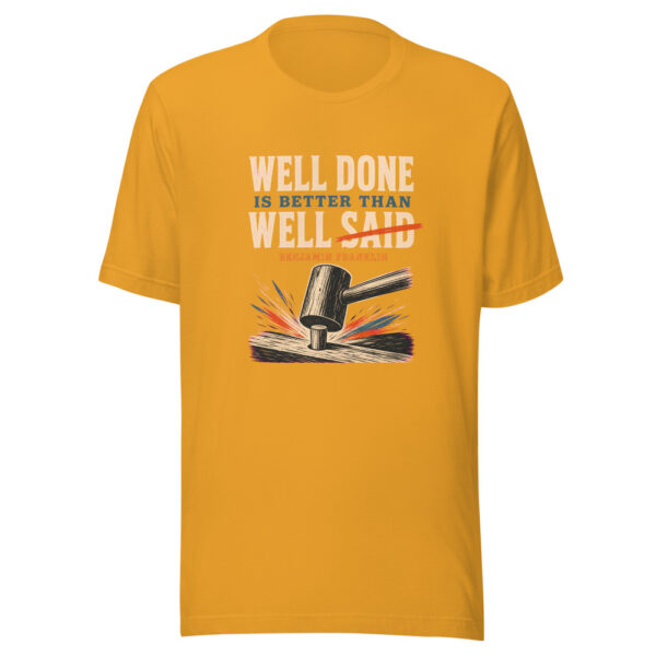 Well Done Is Better Than Well Said - Benjamin Franklin Graphic Tee mockup 2