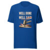 Well Done Is Better Than Well Said - Benjamin Franklin Graphic Tee mockup 3
