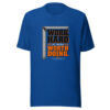 Work Hard At Work Worth Doing. — Theodore Roosevelt Work-worth-doing Graphic Tee mockup 3