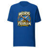 Work The Problem Graphic Tee mockup 3 Work The Problem Graphic Tee mockup 3
