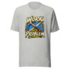 Work The Problem Graphic Tee mockup 7 Work The Problem Graphic Tee mockup 7