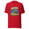Work The Problem Graphic Tee mockup 8 Work The Problem Graphic Tee mockup 8
