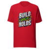 Build Until It Holds Graphic Tee mockup 1 Build Until It Holds Graphic Tee front view