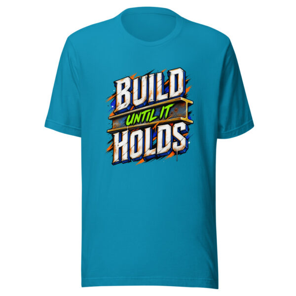 Build Until It Holds Graphic Tee mockup 2 Build Until It Holds Graphic Tee mockup 2