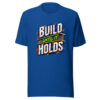 Build Until It Holds Graphic Tee mockup 4 Build Until It Holds Graphic Tee mockup 4
