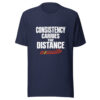 Consistency Carries The Distance Graphic Tee mockup 6