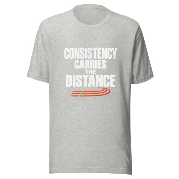 Consistency Carries The Distance Graphic Tee mockup 7