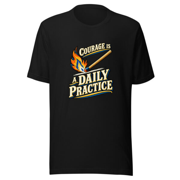 Courage Is A Daily Practice Daily-courage Graphic Tee mockup 4 Courage Is A Daily Practice Daily-courage Graphic Tee mockup 4
