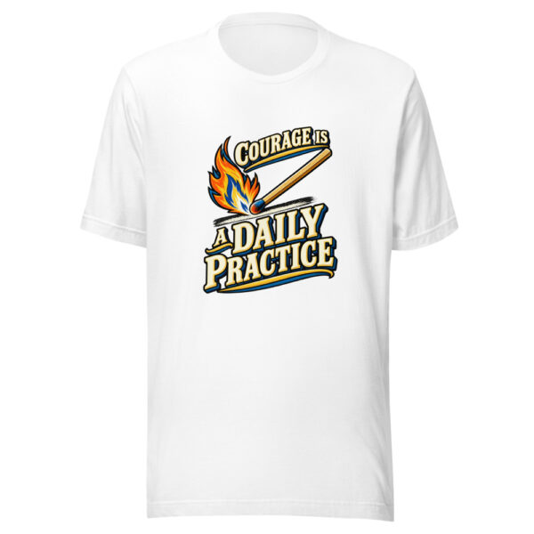 Courage Is A Daily Practice Daily-courage Graphic Tee mockup 5 Courage Is A Daily Practice Daily-courage Graphic Tee mockup 5