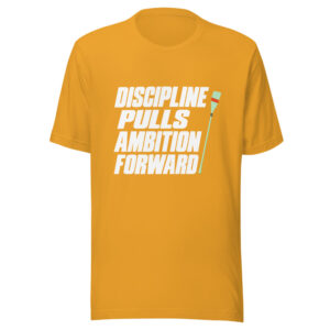 Discipline Pulls Ambition Forward Graphic Tee mockup 1 Discipline Pulls Ambition Forward Graphic Tee front view