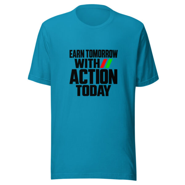 Earn Tomorrow With Action Today Graphic Tee mockup 1 Earn Tomorrow With Action Today Graphic Tee front view
