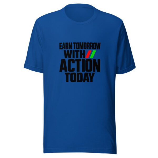 Earn Tomorrow With Action Today Graphic Tee mockup 3 Earn Tomorrow With Action Today Graphic Tee mockup 3