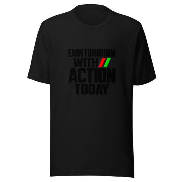 Earn Tomorrow With Action Today Graphic Tee mockup 5 Earn Tomorrow With Action Today Graphic Tee mockup 5