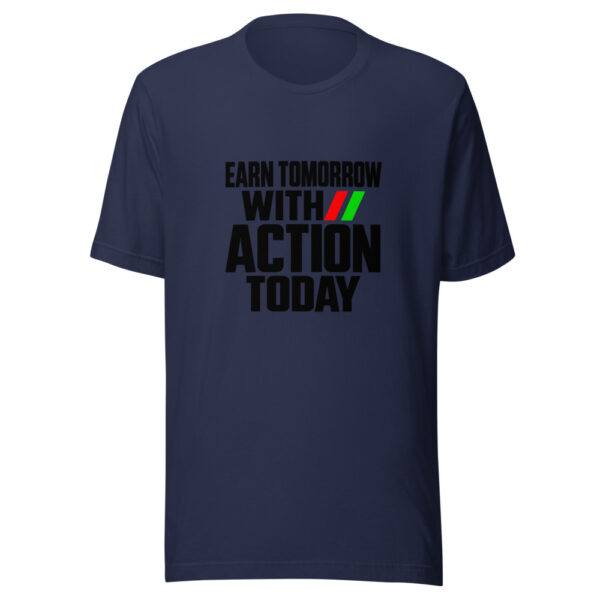 Earn Tomorrow With Action Today Graphic Tee mockup 7 Earn Tomorrow With Action Today Graphic Tee mockup 7