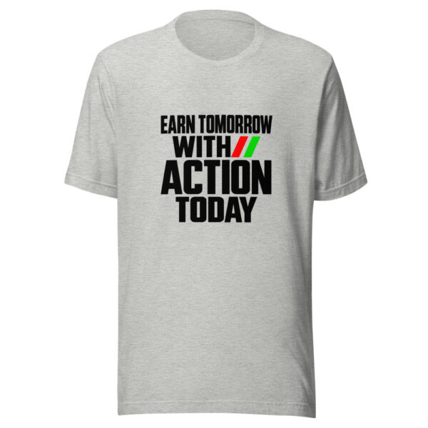 Earn Tomorrow With Action Today Graphic Tee mockup 8 Earn Tomorrow With Action Today Graphic Tee mockup 8