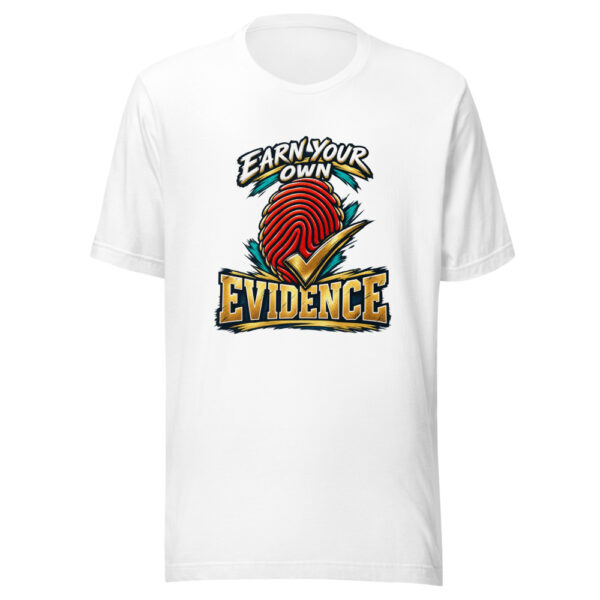 Earn Your Own Evidence Discipline Graphic Tee mockup 6 Earn Your Own Evidence Discipline Graphic Tee mockup 6
