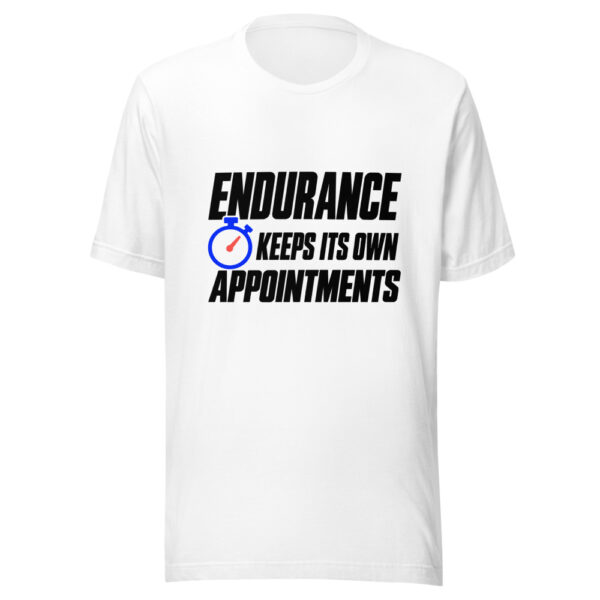 Endurance Keeps Its Own Appointments Graphic Tee mockup 5 Endurance Keeps Its Own Appointments Graphic Tee mockup 5
