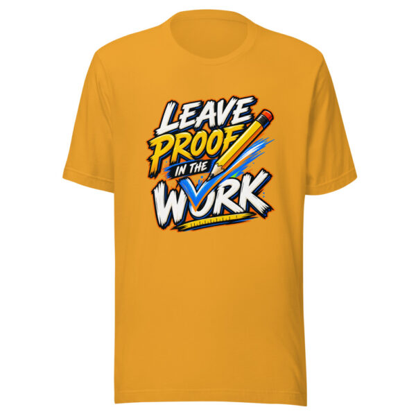 Leave Proof In The Work Proof-in-work Graphic Tee mockup 3 Leave Proof In The Work Proof-in-work Graphic Tee mockup 3