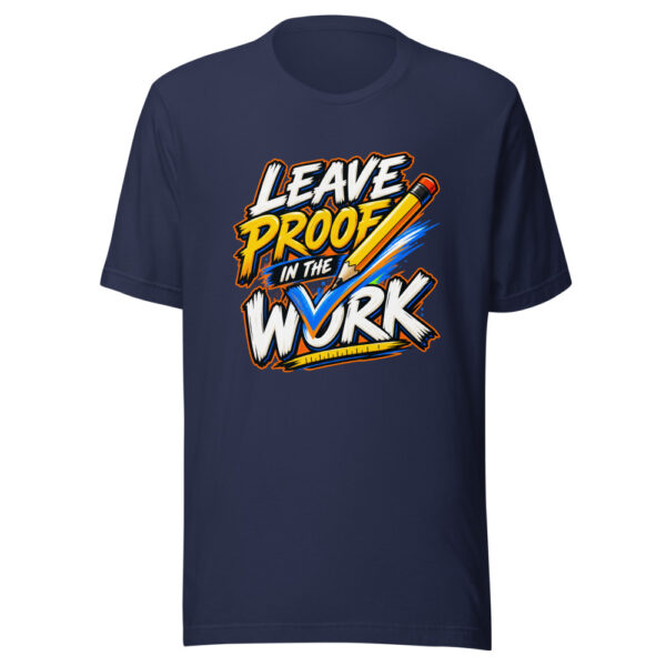 Leave Proof In The Work Proof-in-work Graphic Tee mockup 6 Leave Proof In The Work Proof-in-work Graphic Tee mockup 6