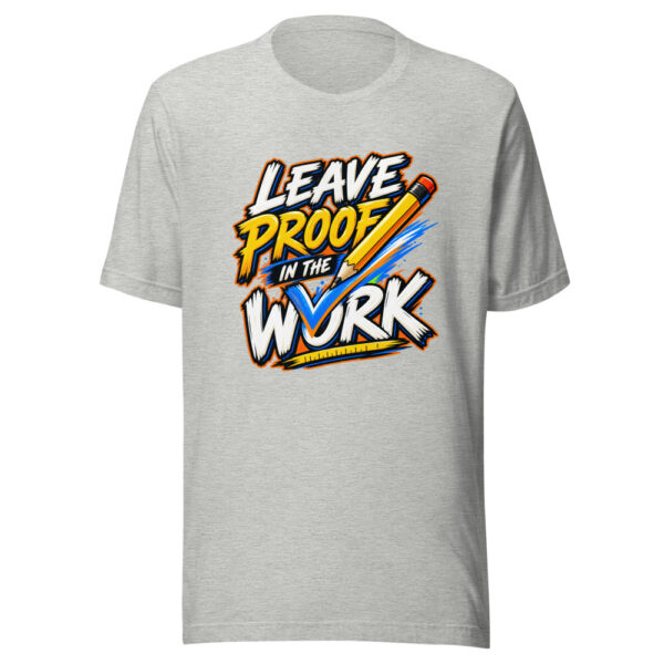 Leave Proof In The Work Proof-in-work Graphic Tee mockup 7 Leave Proof In The Work Proof-in-work Graphic Tee mockup 7
