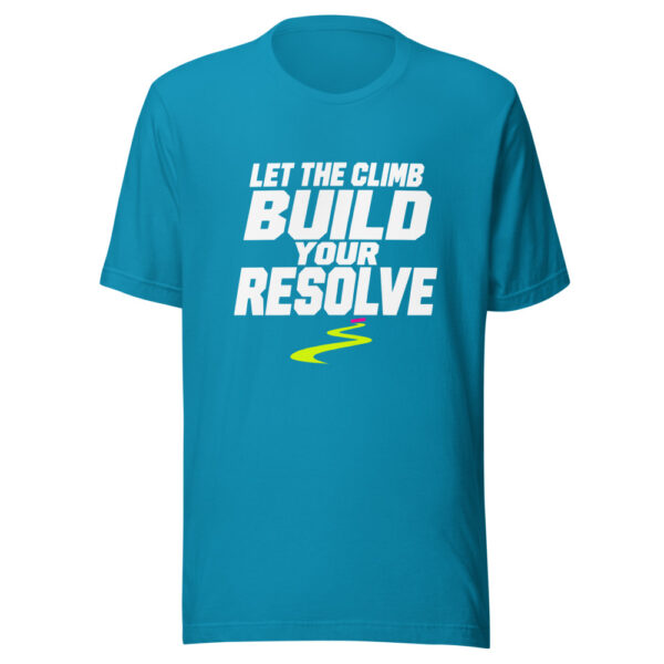 Let The Climb Build Your Resolve Graphic Tee mockup 2