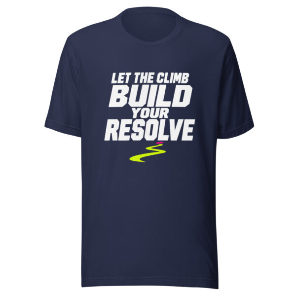 Let The Climb Build Your Resolve Graphic Tee mockup 6
