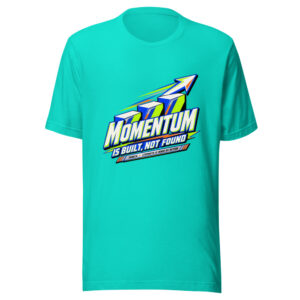 Momentum Is Built, Not Found Graphic Tee front view