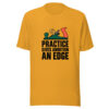 Practice Gives Ambition An Edge Graphic Tee mockup 3